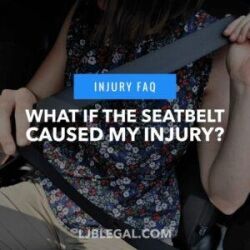 What if the seatbelt caused my injury?