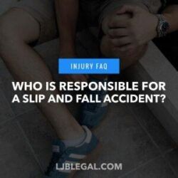 Who is responsible for my slip and fall accident?