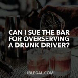 Can I sue the bar for overserving a drunk driver?