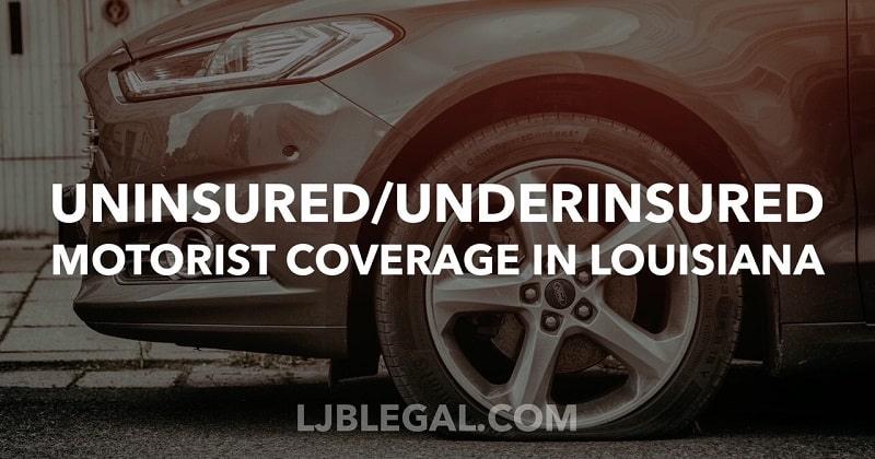 Uninsured and Underinsured Motorist Coverage in Louisiana