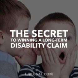 The Secret to Winning a long-term disability claim